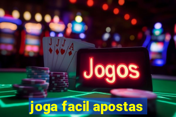 joga facil apostas